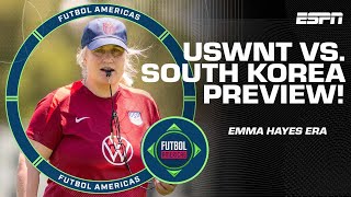 quotEmma Hayes era is UNDERWAYquot 🤩 Previewing the USWNT vs South Korea  ESPN FC [upl. by Ihtac]