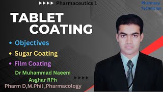 Tablet Coating in Pharmaceutics  Pharmacy Technician  Dr Muhammad Naeem Asghar RPh [upl. by Sucam438]