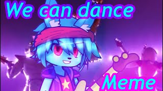 WE CAN DANCE MEMEOriginal [upl. by Obelia]