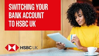 Switching your bank account to HSBC UK  Banking Products  HSBC UK [upl. by Clementine775]