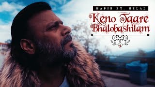 Keno Tare Bhalobashilam  Habib feat Helal  Baul Salam Official Music Video [upl. by Dincolo710]