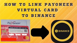 HOW TO LINK YOUR PAYONEER VIRTUAL GBP CARD TO BINANCE [upl. by Lapides]