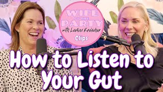 How to Listen to Your Gut with Leanne Morgan  Clip  Wife of the Party Podcast [upl. by Alaikim927]