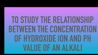 To study the relationship between the concentration of hydroxide ion and pH mrsmchannel alkali [upl. by Atsev]