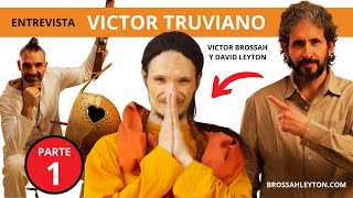 Entrevista íntima a VICTOR TRUVIANO  Parte 1 [upl. by Eniluj549]