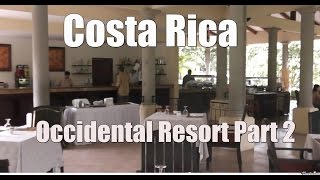 Occidental Grand Papagayo Resort  Part 2 [upl. by Melinde297]