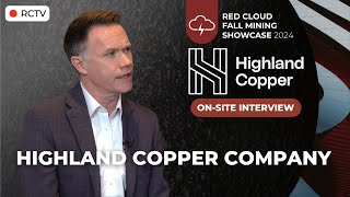 HIGHLAND COPPER  RCTV Interview at Fall Mining Showcase 2024 [upl. by Dranyl95]