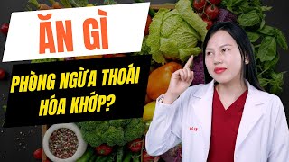 Ăn Gì Để Phòng Ngừa Thoái Hóa Xương Khớp Hiệu Quả  Bác sĩ Trang [upl. by Leelah]