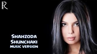 Shahzoda  Shunchaki music version [upl. by Cantu]