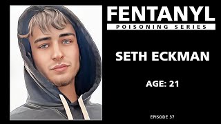 FENTANYL POISONING Seth Eckmans Story [upl. by Eliades275]