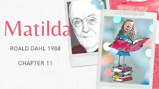 Matilda  Roald Dahl  Chapter 11 [upl. by Lehet]