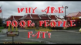 Why Are Poor People Fat [upl. by Aretina381]