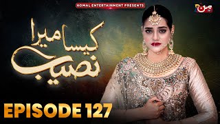 Kaisa Mera Naseeb  Episode 127  Namrah Shahid  Waqas Sattar  MUN TV Pakistan [upl. by Cutler]