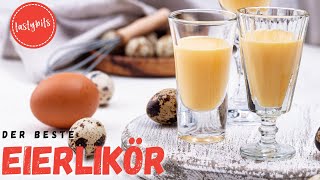 Der BESTE Eierlikör der Welt Rezept  so wird er richtig cremig [upl. by Ijies]