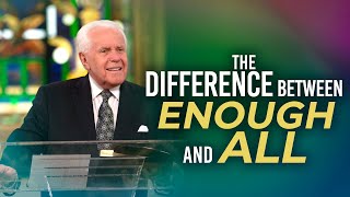 The Difference Between Enough And All  Jesse Duplantis [upl. by Calmas902]