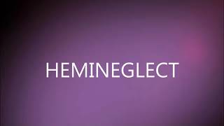 HEMINEGLECT [upl. by Ash]