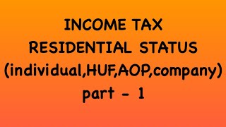 RESIDENTIAL STATUS INCOME TAX ACT 1961 with examples [upl. by Dukey]