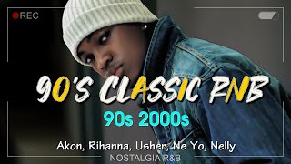 Nostalgia  Best of Old School 90s 2000s Rnb Music Hits 🎵Usher Akon Rihanna Nelly NeYo [upl. by Yremrej]