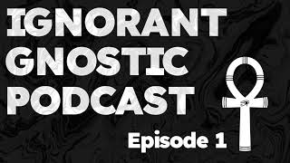 Ignorant Gnostic Podcast  Christ Taoism and Living a Fulfilling Life [upl. by Htenywg913]