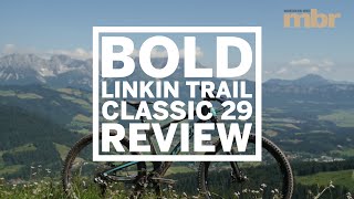 2017 Bold Linkin Trail Classic 29 review  MBR [upl. by Aeki]