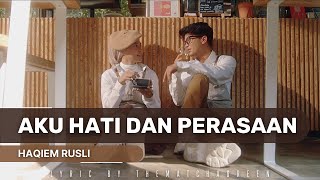 HAQIEM RUSLI  AKU HATI DAN PERASAAN LIRIK MUDAH [upl. by Laurita]