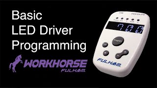 Fulham Programmable LED Drivers Basic Programming [upl. by Prudence874]