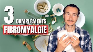 Fibromyalgie  3 Compléments Alimentaires Vraiment Efficaces 💊 [upl. by Doubler]