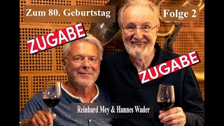 Zugabe Zum 80 Geburtstag von Reinhard Mey und Hannes Wader [upl. by Charley]