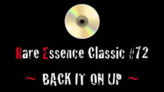 Rare Essence Classic 72  BACK IT ON UP [upl. by Anilorak]