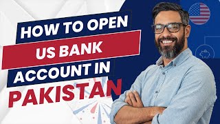 How To Open a US Bank Account from Pakistan Simple Steps [upl. by Yboj390]