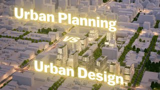 Urban Planning vs Urban Design The Difference Explained [upl. by Yecnay]