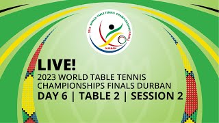 LIVE  T2  Day 6  World Table Tennis Championships Finals Durban 2023  Session 2 [upl. by Gney776]