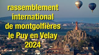 rassemblement international de montgolfières le Puy en Velay 2024 [upl. by Lynna]