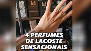 4 PERFUMES LACOSTE INCRÍVEIS PRO DIA A DIA  CONHECE ALGUM [upl. by Cuthburt]