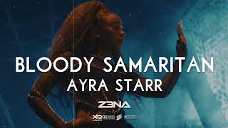 Ayra Starr  Bloody Samaritan Z3NA REMIX [upl. by Evars]