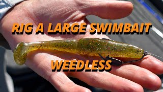 How to Rig a Large Weedless Swimbait [upl. by Janus]