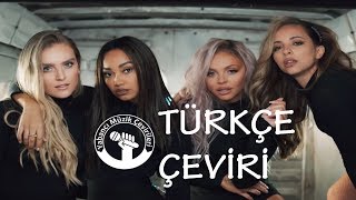 Little Mix  Woman Like Me TÜRKÇE ÇEVİRİ ft Nicki Minaj [upl. by Linnell]