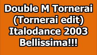 Double M  Tornerai Italodance 2003 [upl. by Symer485]