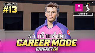 ALL ON THE LINE  CRICKET 24 CAREER MODE 13 [upl. by Nojed364]