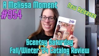 Scentsy Saturday  FallWinter 24 Catalog Review New Releases  A Melissa Moment Episode 954 [upl. by Renfred]