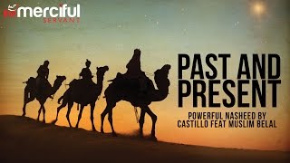 Past amp Present  Nasheed By Castillo Feat Muslim Belal [upl. by Rayle260]