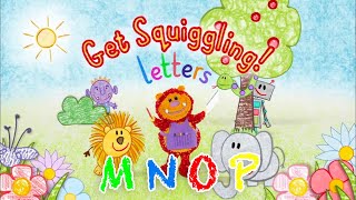 M N O amp P  Learn The Alphabet  Get Squiggling Letters [upl. by Ellerd]