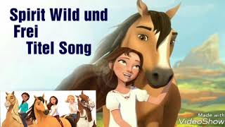 Spirit Wild und Frei der Titel Song [upl. by Sparhawk]