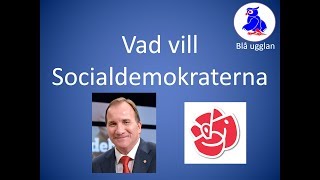 Vad vill Socialdemokraterna S [upl. by Deerdre]