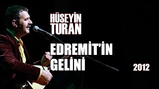 Edremitin Gelini Hüseyin Turan [upl. by Nahaj232]