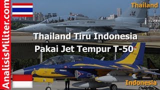 Ikuti Indonesia Thailand Pakai Jet Tempur T50 Golden Eagle [upl. by Naejamron38]