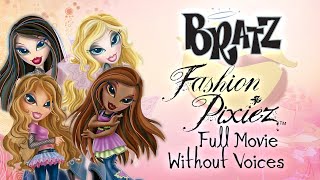 Bratz Fashion Pixiez  Full Movie without Voices [upl. by Agueda117]