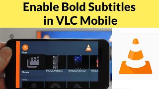 How to Enable Bold Subtitles in VLC Mobile [upl. by Monika]