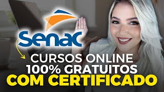 SENAC abriu MAIS DE 70 CURSOS ONLINE GRATUITOS com CERTIFICADO GRÁTIS em 2024  Mari Rel [upl. by Annaeirb]