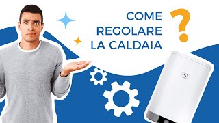 Come regolare la caldaia [upl. by Aracat]